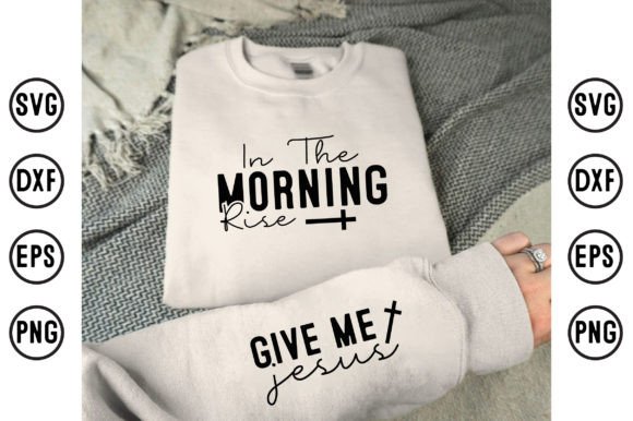 Give Me Jesus Sleeve – Christian Sleeve Graphics for T-Shirt Designs