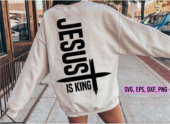 Jesus is King Faith SVG for T-Shirt Graphics & Digital Product Sellers