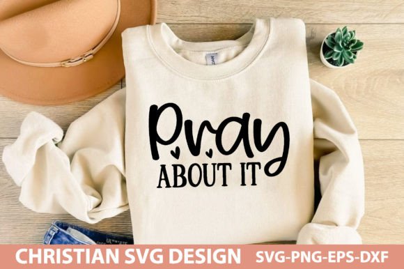Pray About It, Christian Quotes SVG for T-Shirt Designs & Brand Graphics