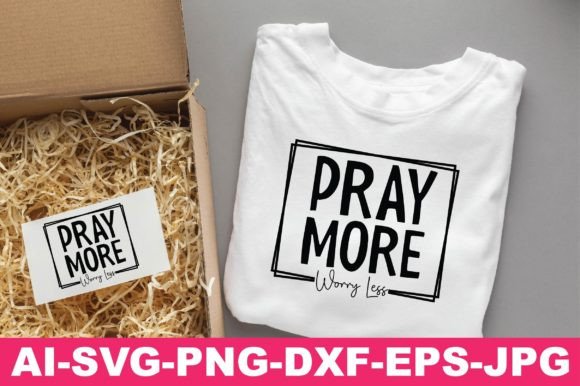 Pray More, Worry Less Christian SVG PNG for T-Shirt Designs & Graphics