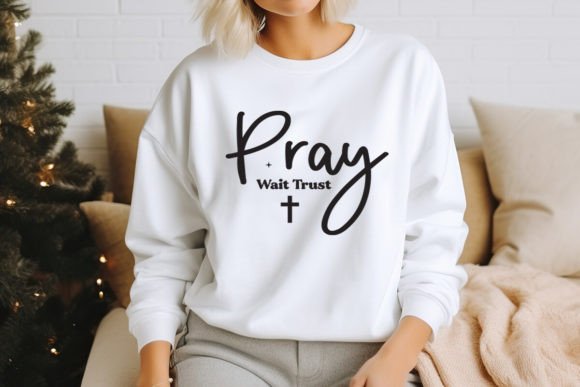 Pray Wait Trust Christian SVG Design for T-Shirt Graphics